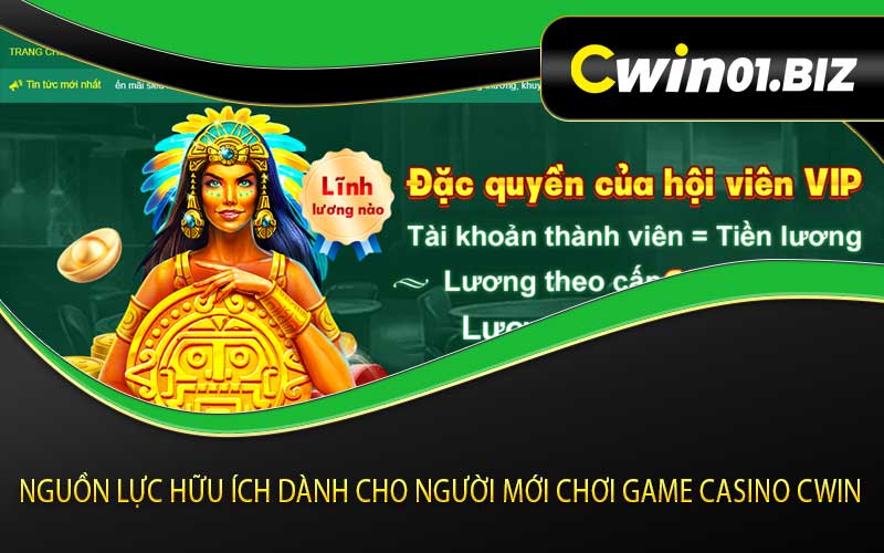 Nguồn Lực Hữu Ích Dành Cho Người Mới Chơi Game Casino Cwin
