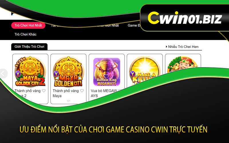 Ưu Điểm Nổi Bật Của Chơi Game Casino Cwin Trực Tuyến